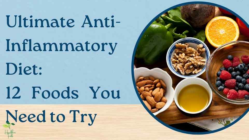 12 Anti-Inflammatory Foods